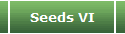 Seeds VI